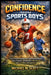 Confidence Through Sports Boys: A Practical Guide to Building Self-Esteem, Emotional Strength, Focus, Teamwork, and Resilience in Boys Through Sports by Michael M. Scott
