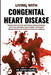 Living With Congenital Heart Disease: Optimize Heart Function and Enhance Lifelong Circulation with Proven Strategies, Expert Insights, and Practical by Amora Valeria