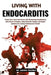 Living With Endocarditis: Protect Your Heart and Prevent Life-Threatening Complications with Proven Strategies, Early Detection Insights, and Expert G by Amora Valeria