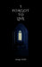 I Forgot to Live: A journey through memory, and meaning by George Achola