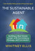 The Sustainable Agent: Building a Real Estate Career with Consistency, Strategy, and Connection by Ellis, Whitney Ellis