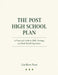 The Post High School Plan: A Complete Guide for Young Adults and Parents Navigating Life After Graduation by Jon &. Angela Stoyak