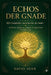 Echos Der Gnade: 100 Christliche Gedichte für die Seele - Andacht, Hoffnung, Glaube & Inspiration für jeden Tag by Savio Ayan