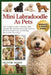 Mini Labradoodle as Pets: The Complete Guide to Raising a Mini Labradoodle: Training, Grooming, Nutrition, Behavior, Health Care, and Lifelong Respons by Oliver Noah
