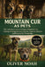 Mountain Cur as Pets: The Complete Guide to Raising a Mountain Cur: Training, Hunting Instincts, Exercise, Nutrition, Behavior, and Responsible Owners by Oliver Noah