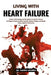 Living With Heart Failure: Restore Vital Energy and Strengthen Circulation: Proven Strategies to Improve Heart Function, Reduce Fatigue, and Regain Da by Amora Valeria