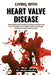 Living With Heart Valve Disease: Unlock Lifelong Heart Strength and Optimal Circulation with Proven Strategies, Expert Insights, and Practical Lifesty by Amora Valeria