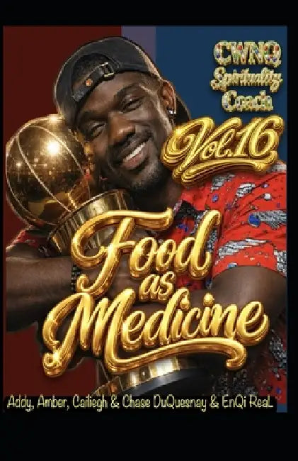 Food as Medicine vol. 16 by Amber Duquesnay, Addy Duquesnay, Aubree Duquesnay