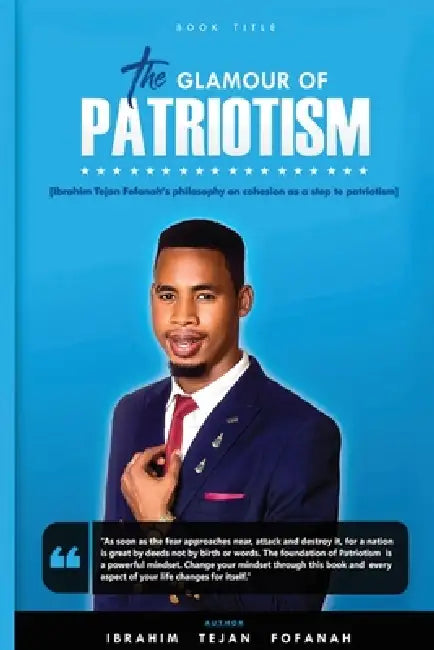 The Glamour of Patriotism by Ibrahim Tejan Fofanah
