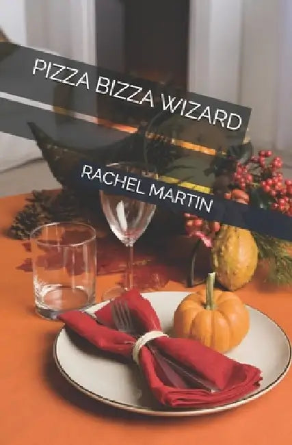 Pizza Bizza Wizard by Rachel Martin