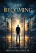 The Becoming: Everyday is Day One by Jr. Belcher Gerald