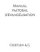Manuel pastoral d'évangélisation by Cristian A. C.