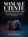 Manuale utente Canon EOS R100 2026: procedura di configurazione semplice, comandi intuitivi e consigli facili per scattare foto e registrare video di by Anthony Marshall