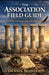 The Association Field Guide: Five Pillars of Association Performance by Dennis Madden