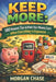 Keep More: 100 Honest Tips to Make Your Money Last When Everything Is Expensive by Morgan Chase