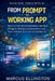 From Prompt to Working App: How to Turn AI Conversations into Real Projects, Practical Automations, and Small Software Tools You Can Actually Use by Marcus Ellington