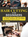 Home Hair Cutting for Beginners: A Step-by-Step Guide to Mastering Clippers and Shears, Sectioning Hair, and Creating Flawless Fades, Layers, and Trim by Gideon Ingram
