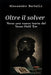 Oltre il solver: verso una nuova teoria del Texas Hold'em by Alessandro Bertelli