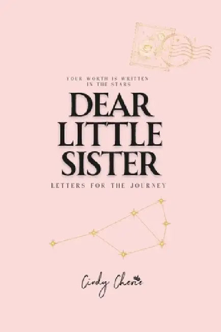 Dear Little Sister: Letters for the Journey by Cindy Cherie