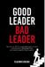 Good Leader, Bad Leader: Real Experiences. Twenty Archetypes. One Decision. by Vladimir Greavu