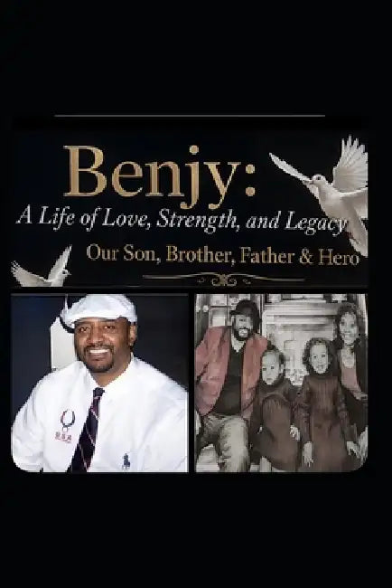 Benjy: A Life of Love, Strength, and Legacy: Our Son, Brother, Father & Hero by Denetric A. Williams