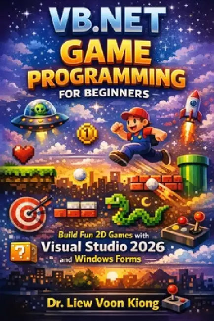 VB.NET Game Programming for Beginners: Build Fun 2D Games with Visual ...