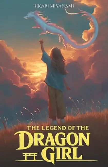 The Legend of the Dragon Girl: A cozy book about growth and acceptance in magical Japan by Hikari Miyanami