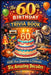 The 60th Birthday Trivia Book: 600 Fun Questions to Celebrate Six Amazing Decades by Liam Calder