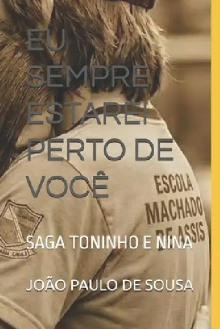 EU Sempre Estarei Perto de Você: Saga Toninho E Nina by João Paulo de Sousa