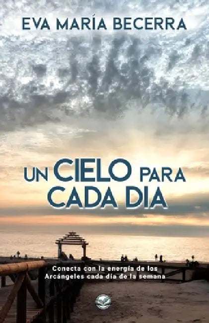 Un cielo para cada día by Eva María Becerra