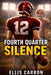 Fourth Quarter Silence by Ellis Carron