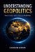 Understanding Geopolitics: Decoding the World: Power, Strategy, and India's Geopolitical Journey by Sri Charan, Chandan Gorain