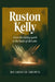Ruston Kelly: From the Fading Spark to the Heart of Dirt Emo by Ricardo M. Brown