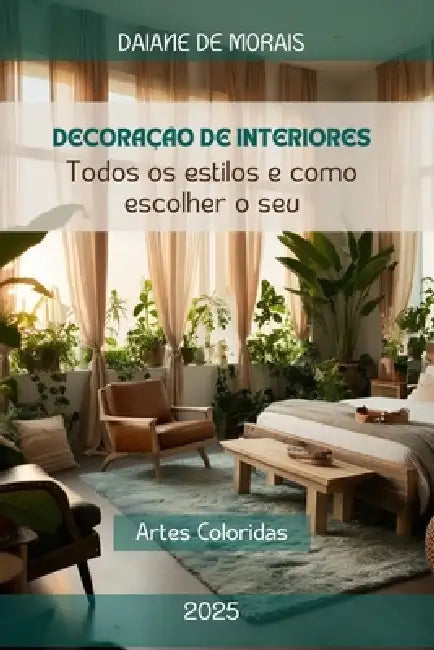 Decoração de Interiores: Todos os Estilos e Como Escolher o Seu by Daiane de Morais