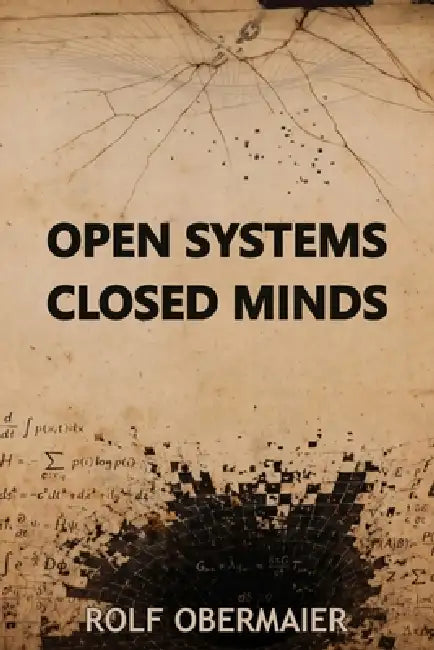Open Systems - Closed Minds by Rolf Obermaier