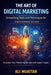 The Art of Digital Marketing: Unleashing Tools and Techniques for Unprecedented Success (Empower Your Marketing Journey with Expert Insights) by Ali Muattar