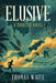 Elusive by Thomas Waite