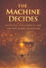 The Machine Decides: Artificial Intelligence and the New Global Battlefield by Rodney Joseph