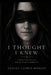 I Thought I Knew: A Memoir of Love, Lies, and the Truth I Couldn't See by Ashley Lauren Monroe