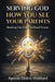 Serving God How You See Your Parents: Breaking Free From Childhood Trauma by Dedric Hubbard