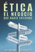 Ética, El Negocio Que Nadie Entiende by Erika María Murcia Celedón, Carlos Raúl Yepes, Josefina Araujo Baute