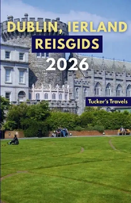 Dublin, Ierland Reisgids 2026: Ontdek historische kastelen, literaire pubs, live Ierse muziek, culturele bezienswaardigheden, schilderachtige dagtocht by William Tucker