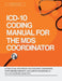ICD-10 Coding Manual for the MDS Coordinator: A Practical Reference for Accurate Diagnoses, PDPM Reimbursement and Survey Readiness in Skilled Nursing by Warren Garton