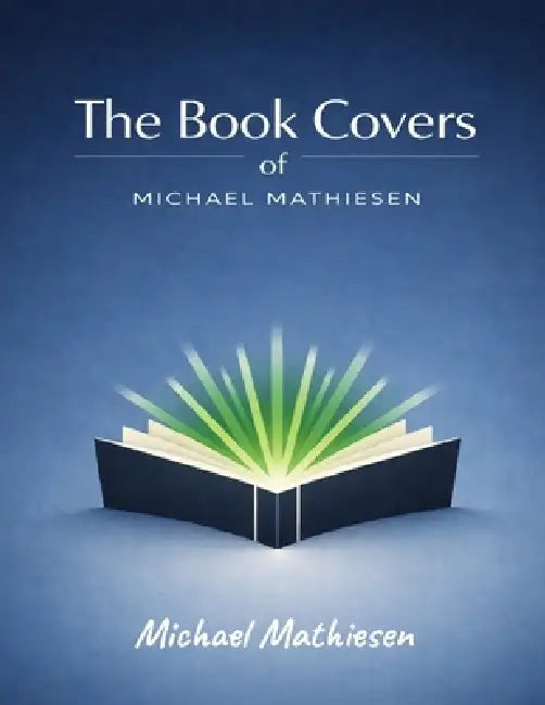The Book Covers of Michael Mathiesen by Michael Mathiesen