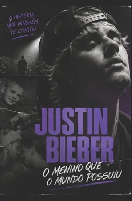 Justin Bieber - o menino que o mundo possuiu: a história que ninguém te contou by Taylor K. Red