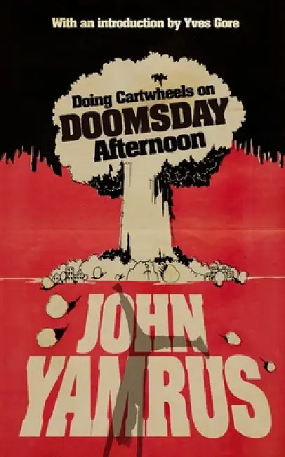Doing Cartwheels On Doomsday Afternoon by John Yamrus
