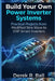 Build Your Own Power Inverter Systems: Practical Projects from Modified Sine Wave to DSP Smart Inverters by Derek R. Ball