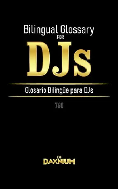 Bilingual Glossary for DJs: Glosario Bilingüe para DJs by Dj Daxnium