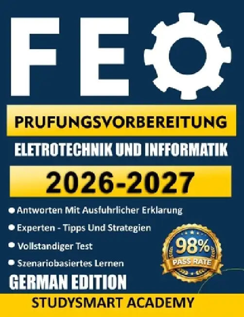 Fe-Prufungsvorbereitung Elektrotechnik Und Informatik: Meistern Sie die Prüfung mit realistischen Übungsaufgaben, detaillierten Schritt-für-Schritt-Lö by Studysmart Academy