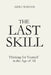 The Last Skill: Thinking for Yourself in the Age of AI by Abdul Wadood